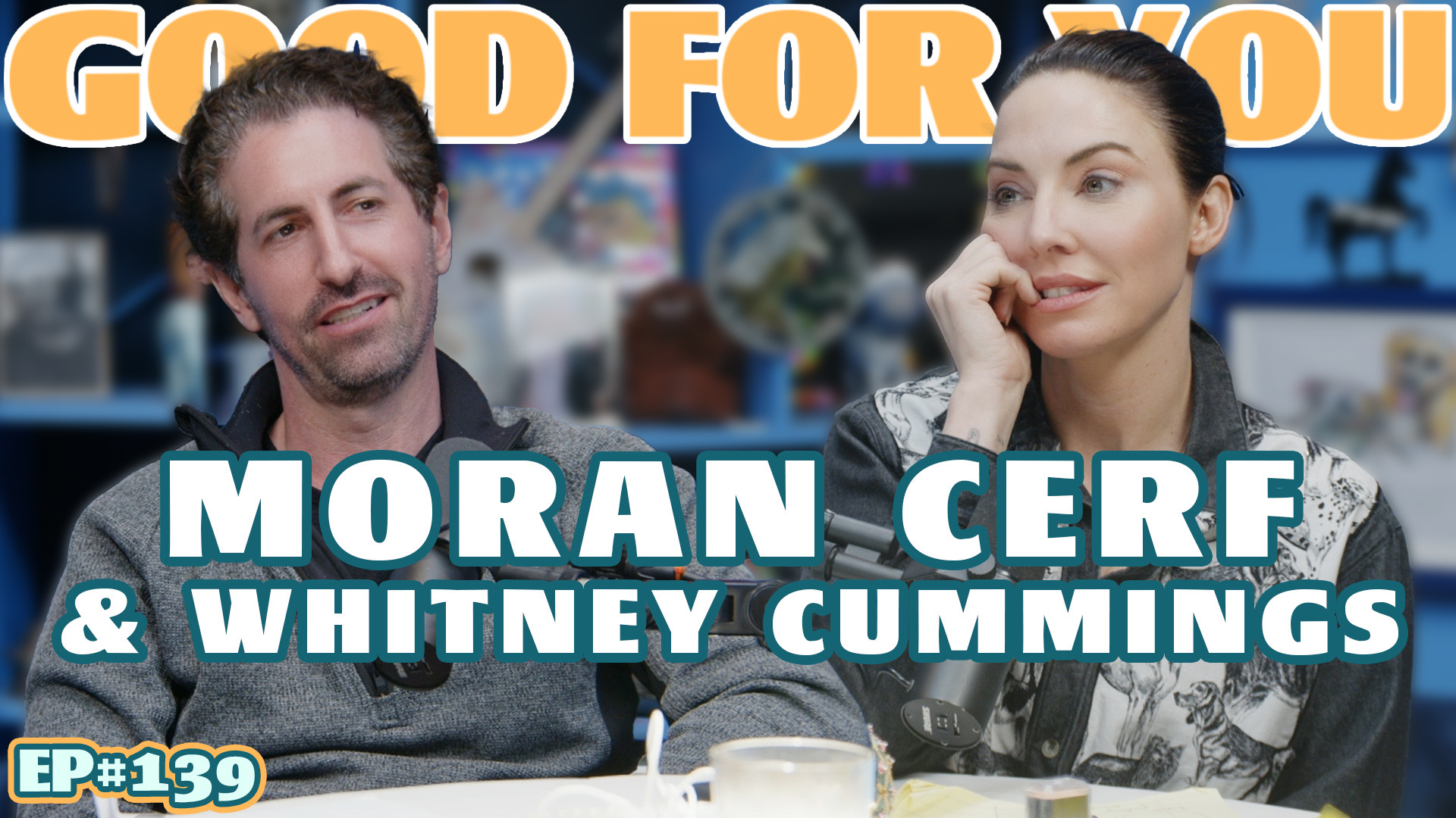 MORAN CERF | Good For You Podcast with Whitney Cummings | EP#139
